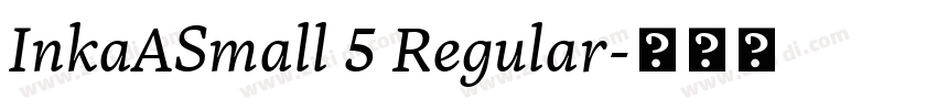 InkaASmall 5 Regular字体转换